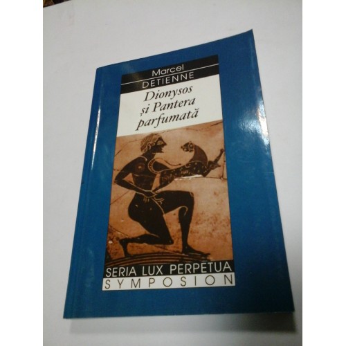 DIONYSOS SI PANTERA PARFUMATA - MARCEL DETIENNE DIONYSOS SI PANTERA PARFUMATA - MARCEL DETIENNE